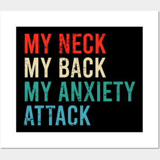 My Neck My Back My Anxiety Attack Posters and Art